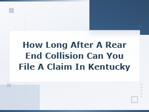 Filing Deadlines for Rear-End Collisions in Kentucky