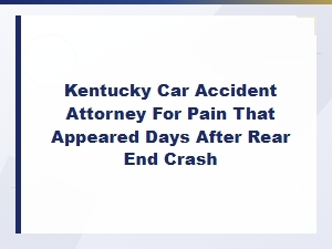 Kentucky Rear-End Collision Settlements for Delayed Pain